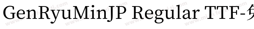 GenRyuMinJP Regular TTF字体转换